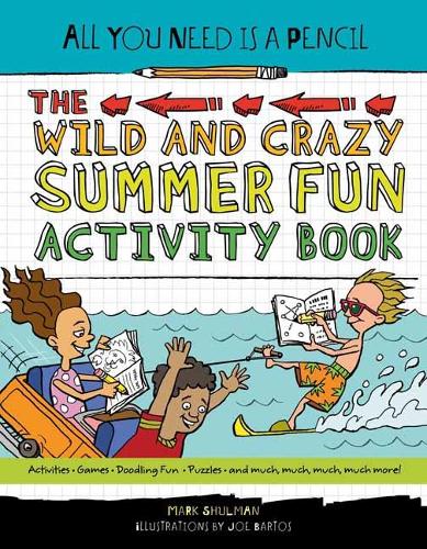 All You Need Is a Pencil: The Wild and Crazy Summer Fun Activity Book: 5