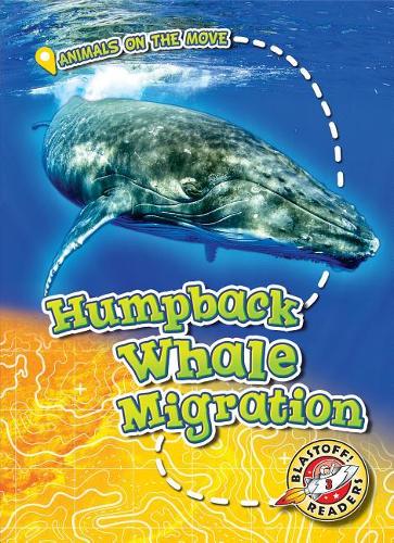 Humpback Whale Migration (Animals on the Move)