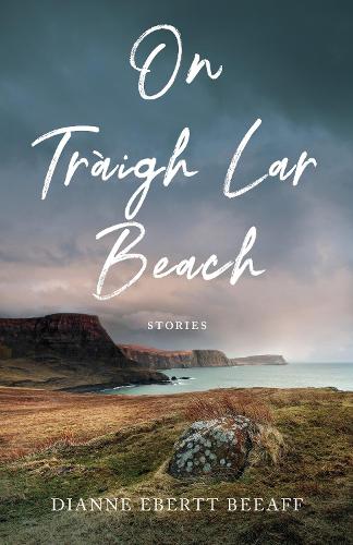 On Traigh Lar Beach: Stories