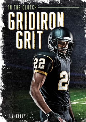 Gridiron Grit (In the Clutch)