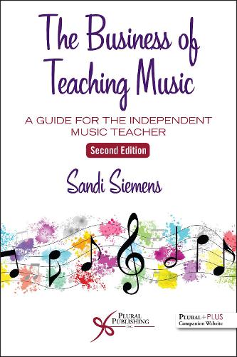 The Business of Teaching Music: A Guide for the Independent Music Teacher