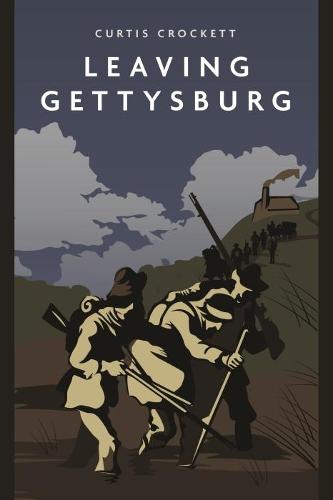 Leaving Gettysburg (Casemate Fiction)