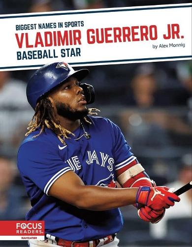 Vladimir Guerrero Jr.: Baseball Star (Biggest Names in Sports (Set 7))