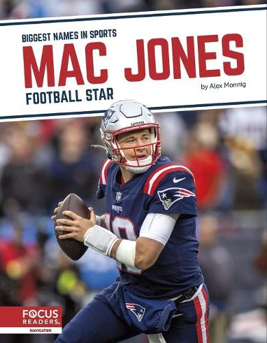 Mac Jones: Football Star (Biggest Names in Sports (Set 7))