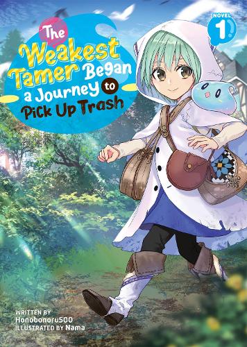 Weakest Tamer Began a Journey to Pick Up Trash (Light Novel) Vol. 1, The (The Weakest Tamer Began a Journey to Pick Up Trash (Light Novel))