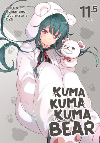Kuma Kuma Kuma Bear (Light Novel) Vol. 11.5: 12