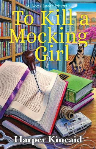 To Kill a Mocking Girl: 1 (A Bookbinding Mystery)