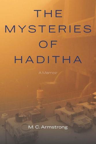 Mysteries of Haditha: A Memoir