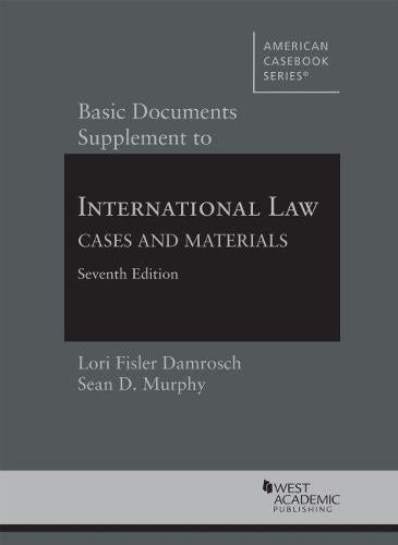 Basic Documents Supplement to International Law, Cases and Materials (American Casebook Series)
