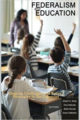 Federalism and Education: Ongoing Challenges and Policy Strategies in Ten Countries (Research in Educational Policy: Local, National, and Global Perspectives)