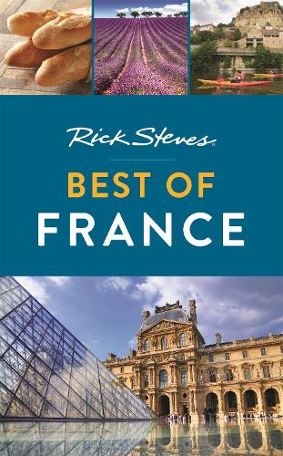 Rick Steves Best of France (Third Edition) (Rick Steves Travel Guide)
