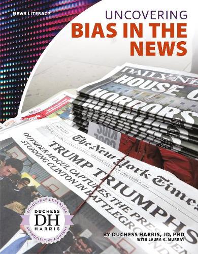 Uncovering Bias in the News (News Literacy)