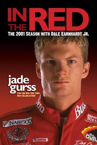 In the Red: The 2001 Season with Dale Earnhardt Jr.