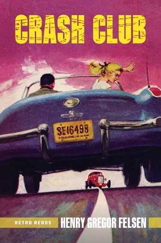 Crash Club: 3 (Felsen Hot Rod Series (#3))
