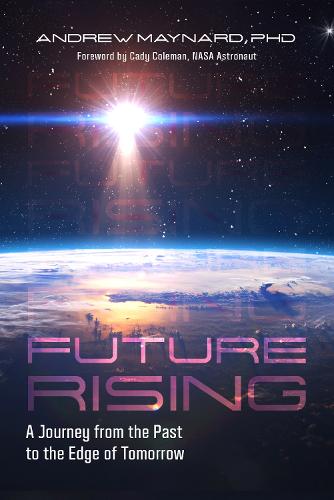 Future Rising: A Journey from the Past to the Edge of Tomorrow (Future of Humanity, Social Aspects of Technology) (Analyzing the Future)