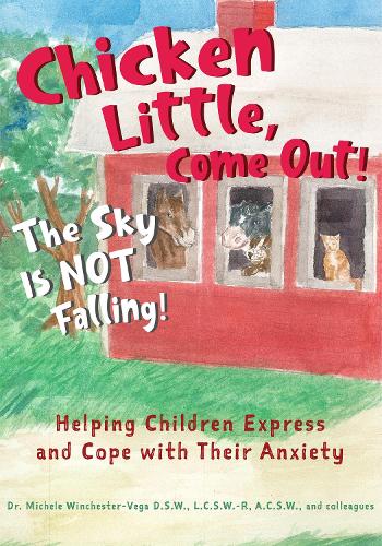Chicken Little, Come Out! The Sky Is Not Falling!: Helping Children Express and Cope with Their Anxiety (Learn to Read)
