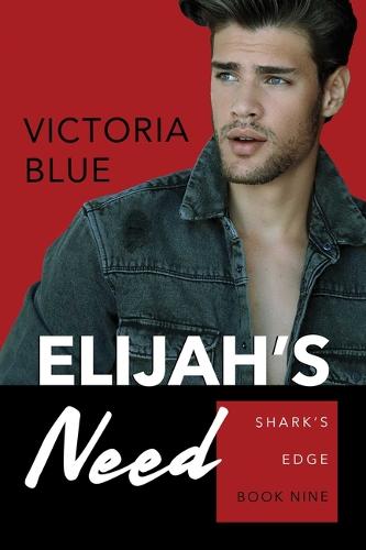 Elijah's Need (Volume 9) (Shark's Edge)