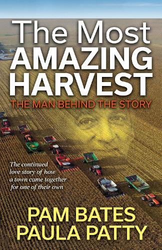 The Most Amazing Harvest: The Man Behind the Story