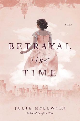 Betrayal in Time: A Novel: 4 (Kendra Donovan Mystery Series)