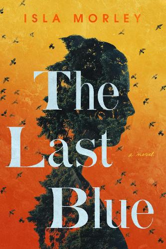 The Last Blue: A Novel