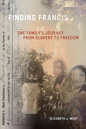 Finding Francis: One Family's Journey from Slavery to Freedom