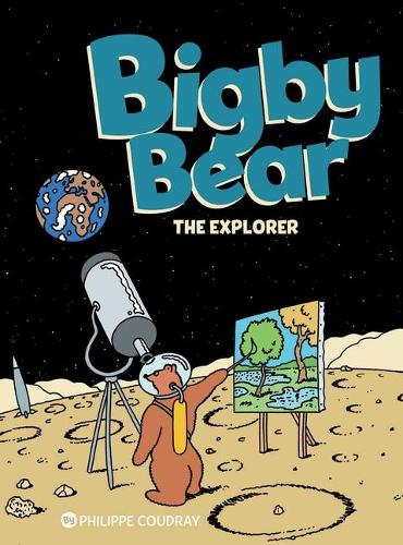 Bigby Bear Vol. 3: Explores the Universe: The Explorer: Volume 3