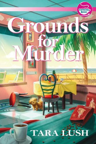 Grounds For Murder: A Coffee Lover's Mystery: 1