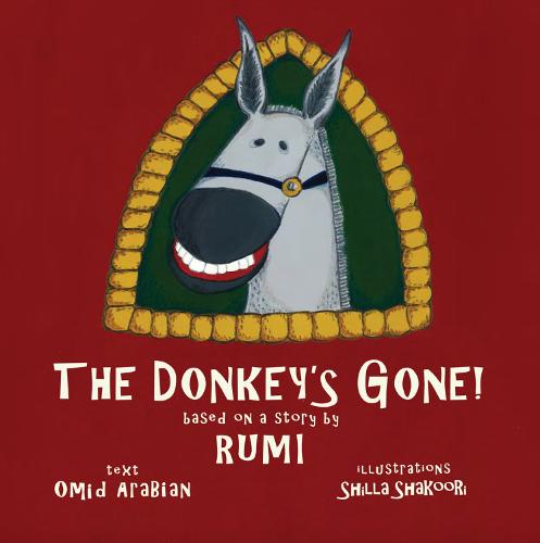 Donkey's Gone, The: Based on a story by Rumi