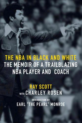 Nba In Black And White, The: The Memoir of a Trailblazing NBA Player and Coach