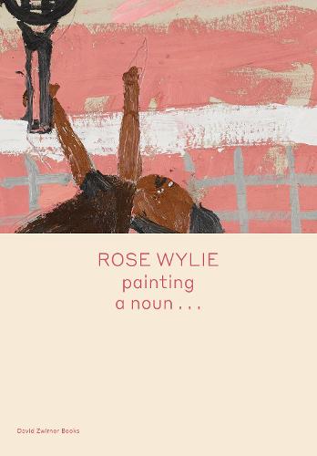 Rose Wylie: painting a noun... (Spotlight)