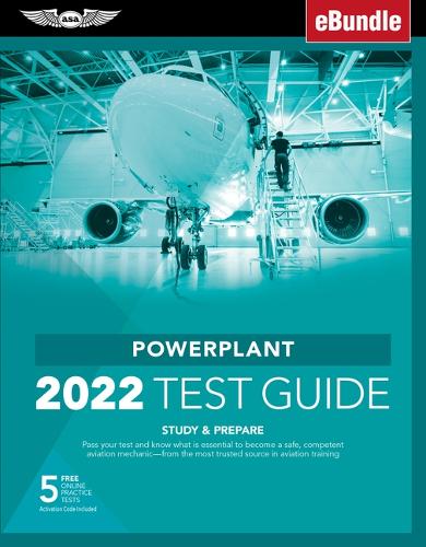 Powerplant Test Guide 2022: Pass Your Test and Know What Is Essential to Become a Safe, Competent Amt from the Most Trusted Source in Aviation Training (Ebundle) (Asa Fast-Track Test Guides)