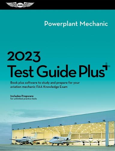 2023 Powerplant Mechanic Test Guide Plus: Book Plus Software to Study and Prepare for Your Aviation Mechanic FAA Knowledge Exam (Asa Fast-Track Test Guides)
