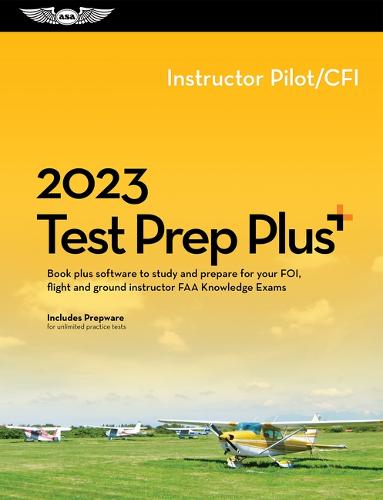 2023 Instructor Pilot/Cfi Test Prep Plus: Book Plus Software to Study and Prepare for Your Pilot FAA Knowledge Exam (Asa Test Prep)