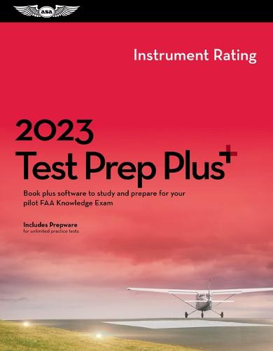 2023 Instrument Rating Test Prep Plus: Book Plus Software to Study and Prepare for Your Pilot FAA Knowledge Exam (Asa Test Prep)