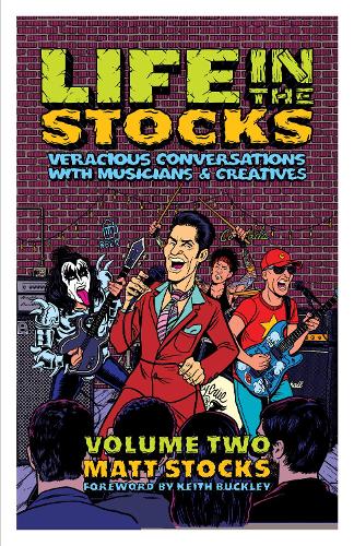 Life In The Stocks: Volume Two: Veracious Conversations with Musicians & Creatives: 2
