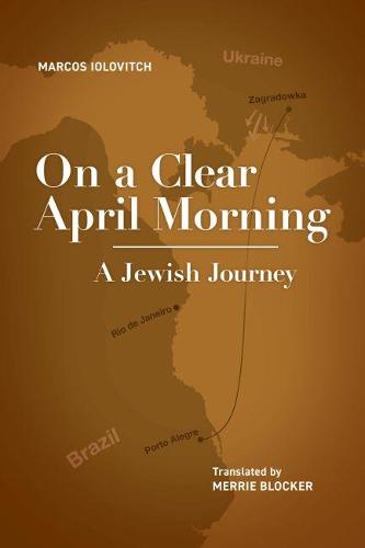 On a Clear April Morning (Jewish Latin American Studies)