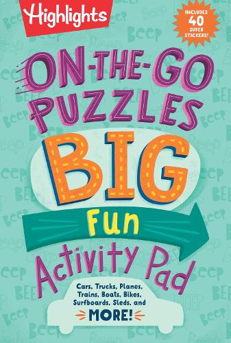 On-The-Go Puzzles Big Fun Activity Pad (Highlights Big Fun Activity Pads): Cars, Trucks, Planes, Trains, Boats, Bikes, Surfboards, Sleds, and More!