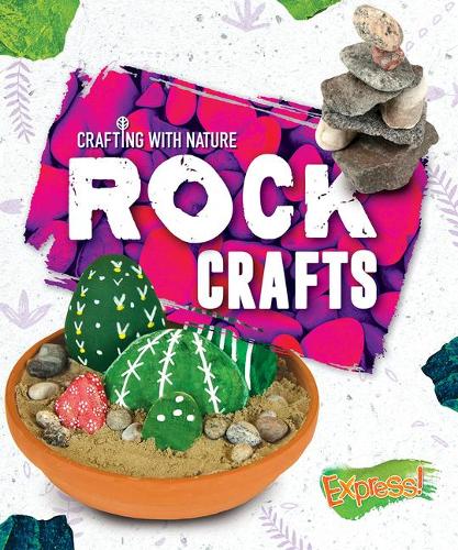 Rock Crafts (Crafting With Nature)