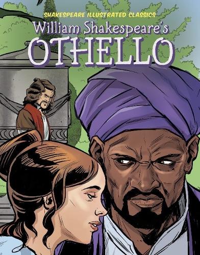 William Shakespeare's Othello (Shakespeare Illustrated Classics)