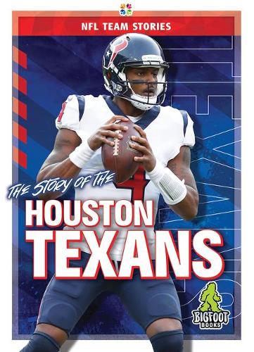 The Story of the Houston Texans (NFL Team Stories)