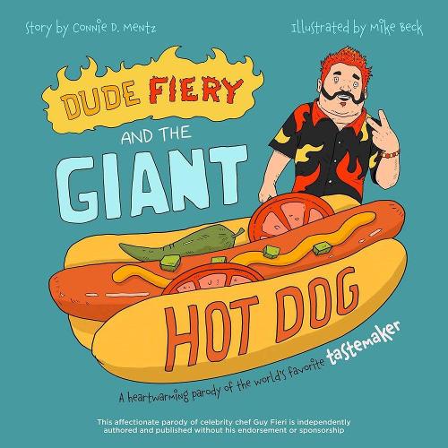 Dude Fiery and the Giant Hot Dog: A Heartwarming Parody of the World's Favorite Tastemaker