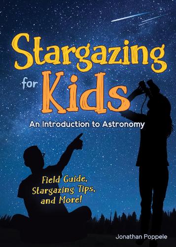 Stargazing for Kids: An Introduction to Astronomy (Simple Introductions to Science)