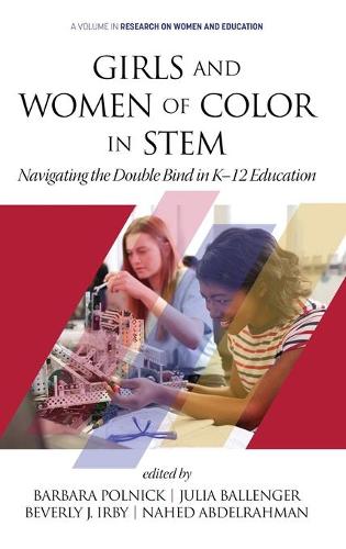 Girls and Women of Color In STEM: Navigating the Double Bind in K-12 Education (hc) (Research on Women and Education)