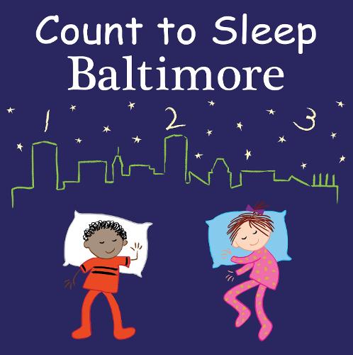 Count to Sleep Baltimore (Good Night Our World)