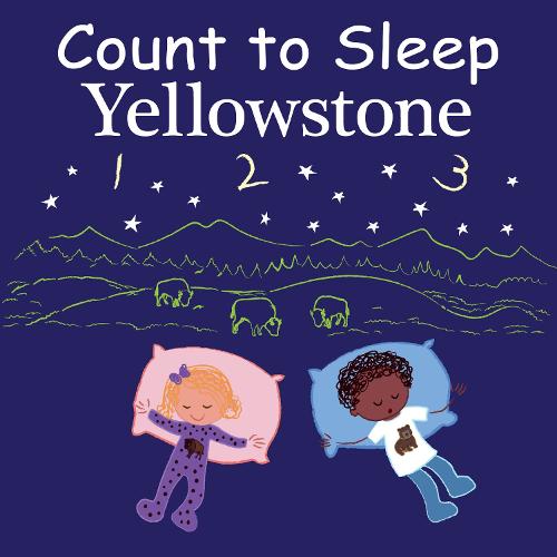 Count to Sleep Yellowstone (Good Night Our World)