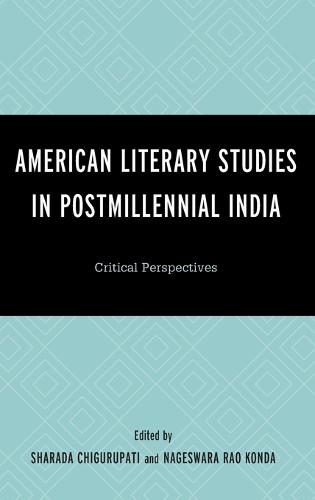 American Literary Studies in Postmillennial India: Critical Perspectives