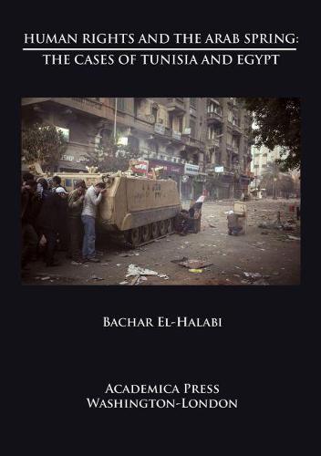 Human Rights and the Arab Spring (St. James Studies in World Affairs)