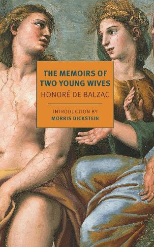 The Memoirs Of Two Young Wives: Balzac Honore de (New York Review Books Classics)