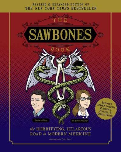Sawbones Book: The Hilarious, Horrifying Road to Modern Medicine: Paperback Revised and Updated for 2020 NY Times Best Seller Medicine and Science Sawbones Podcast