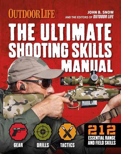 The Ultimate Shooting Skills Manual: 2020 Paperback Outdoor Life Ammo Rifles Pistols AR Shotguns Firearms (Survival)